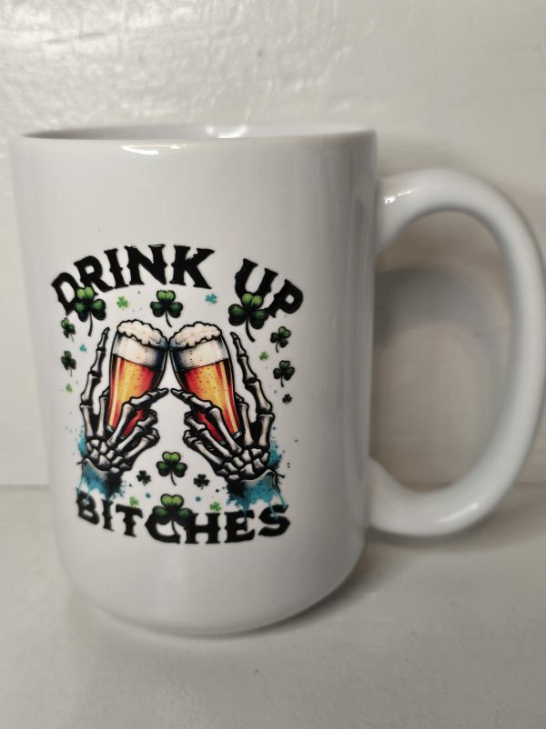 St. Patrick's Day, 15 Oz Coffee Mug. Drink Up Bitches. UV DTF