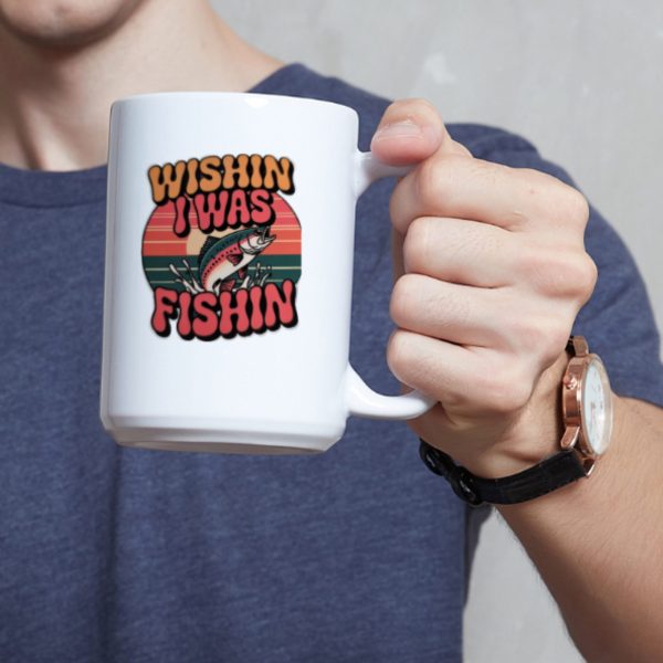 Fathers Day Wishin I Was Fishin 15 Oz Coffee Mug, Fishing Dad Mug, Fisherman Coffee Cup, Funny Fishing Gift For Dad, Fish Lover Tea Cup